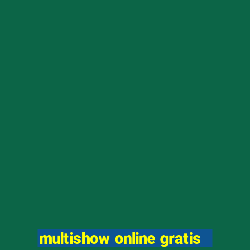 multishow online gratis